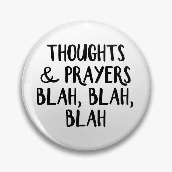 Item preview, Thoughts and Prayers Blah Blah Blah designed and sold by allthetees.