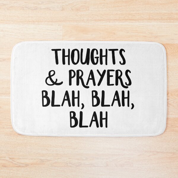 Item preview, Thoughts and Prayers Blah Blah Blah designed and sold by allthetees.