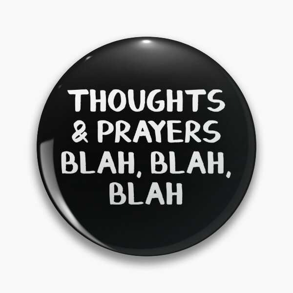 Item preview, Thoughts and Prayers Blah Blah Blah designed and sold by allthetees.