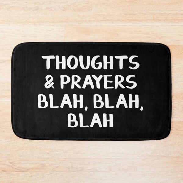 Item preview, Thoughts and Prayers Blah Blah Blah designed and sold by allthetees.