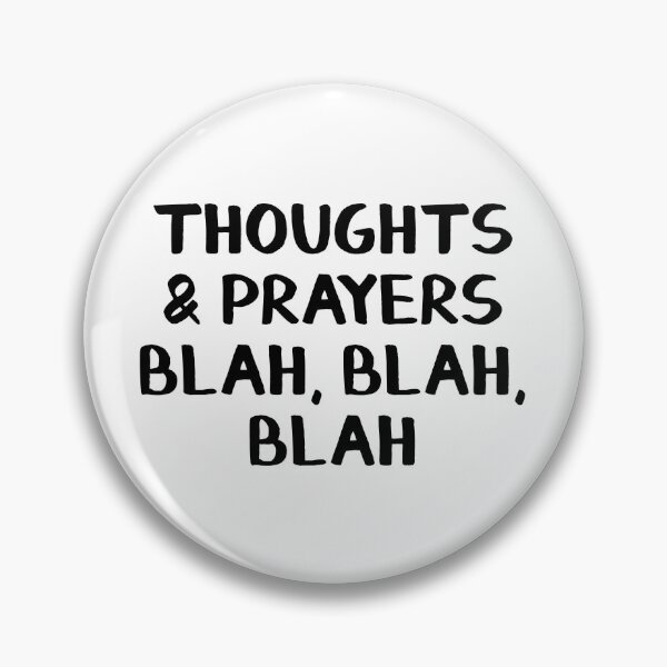 Item preview, Thoughts and Prayers Blah Blah Blah designed and sold by allthetees.
