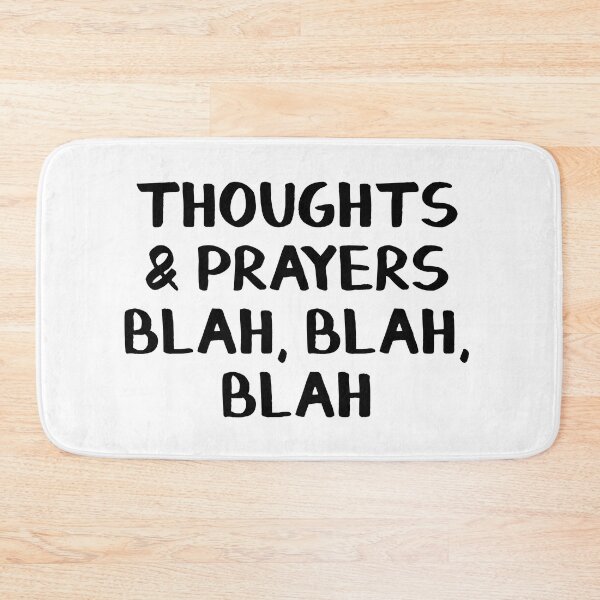 Item preview, Thoughts and Prayers Blah Blah Blah designed and sold by allthetees.