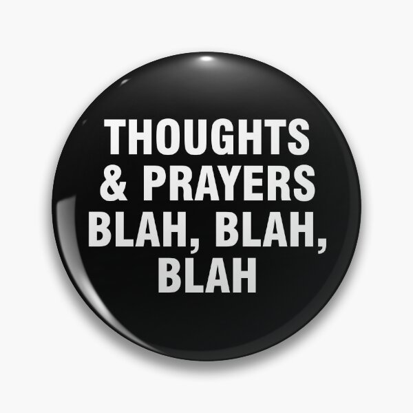 Item preview, Thoughts and Prayers Blah Blah Blah designed and sold by allthetees.