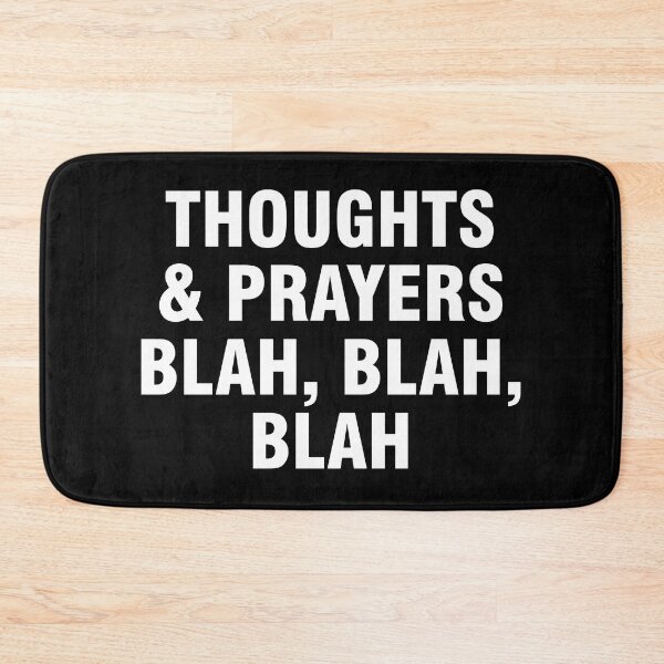 Item preview, Thoughts and Prayers Blah Blah Blah designed and sold by allthetees.