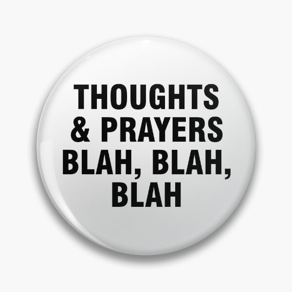 Item preview, Thoughts and Prayers Blah Blah Blah designed and sold by allthetees.