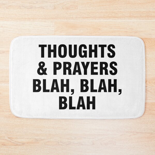 Item preview, Thoughts and Prayers Blah Blah Blah designed and sold by allthetees.