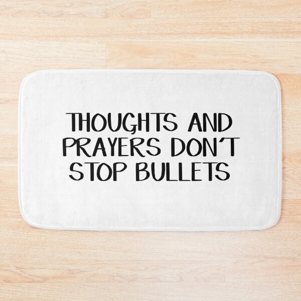 Item preview, Thoughts and Prayers Don’t Stop Bullets designed and sold by allthetees.