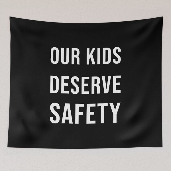 Item preview, Our kids deserve safety designed and sold by Skelbunny.