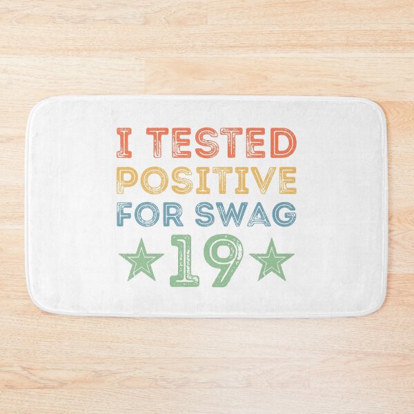 Item preview, fashion lovers : I Tested Positive For Swag-19 designed and sold by AMINE  ★★★★★.