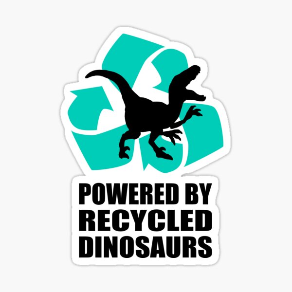 Item preview, Powered by Recycled Dinosaurs - Raptor designed and sold by birdo-art.