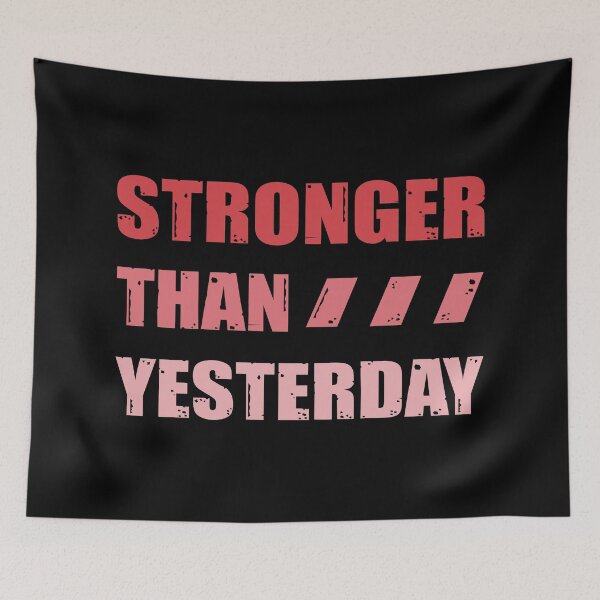 Item preview, Stronger Than Yesterday designed and sold by OutcastBrain.
