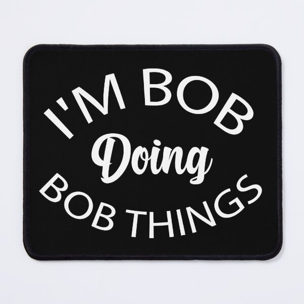 Item preview, I'm Bob Doing Bob Things Funny Saying Gift Holiday designed and sold by AMERZAGUE DESIGN.