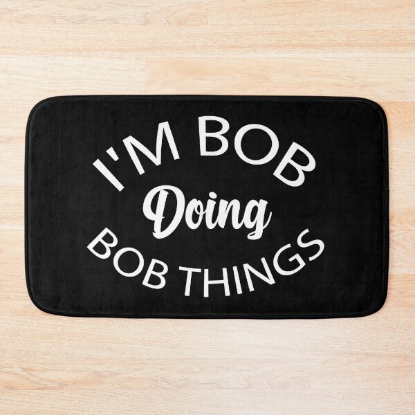 Item preview, I'm Bob Doing Bob Things Funny Saying Gift Holiday designed and sold by AMERZAGUE DESIGN.