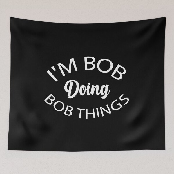 Item preview, I'm Bob Doing Bob Things Funny Saying Gift Holiday designed and sold by AMERZAGUE DESIGN.