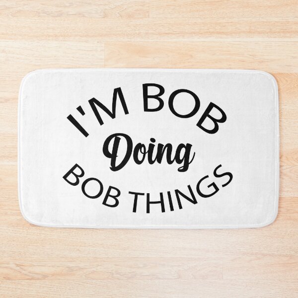 Item preview, I'm Bob Doing Bob Things Funny Saying Gift Holiday designed and sold by AMERZAGUE DESIGN.