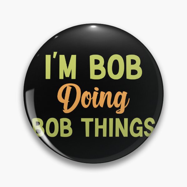 Item preview, I'm Bob Doing Bob Things Funny Saying Gift Holiday designed and sold by AMERZAGUE DESIGN.
