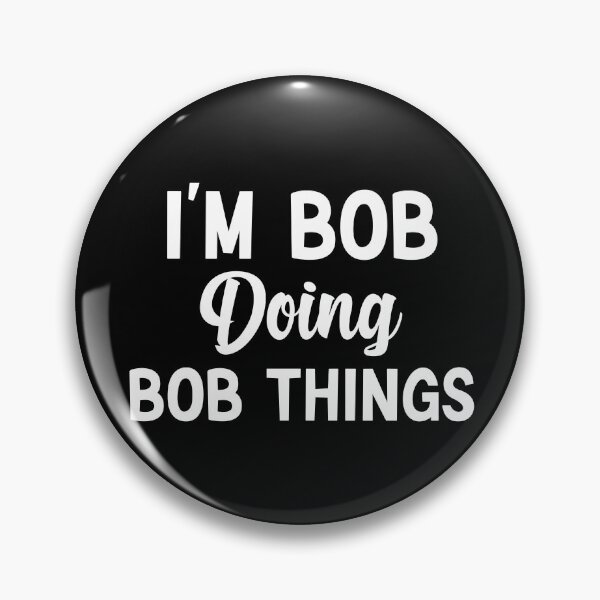 Item preview,  I'm Bob Doing Bob Things Funny Saying Gift Holiday designed and sold by AMERZAGUE DESIGN.