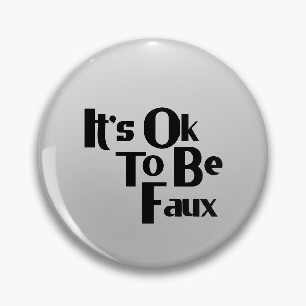 Item preview, Its Ok To Be Faux designed and sold by Chubuter.