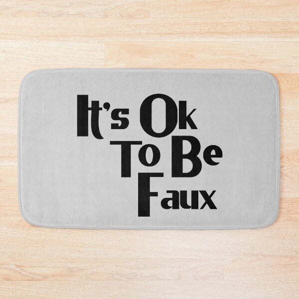 Item preview, Its Ok To Be Faux designed and sold by Chubuter.