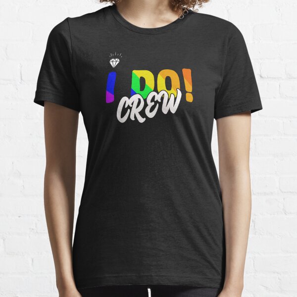 I Do Crew T-Shirts for Sale | Redbubble