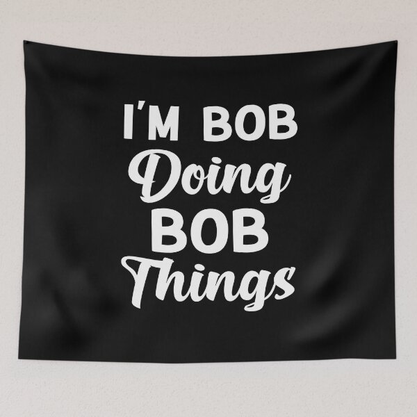 Item preview, I'm Bob Doing Bob Things Funny Saying Gift Holiday designed and sold by AMERZAGUE DESIGN.