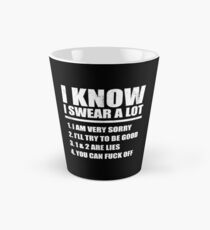 I KNOW I SWEAR A LOT Tall Mug