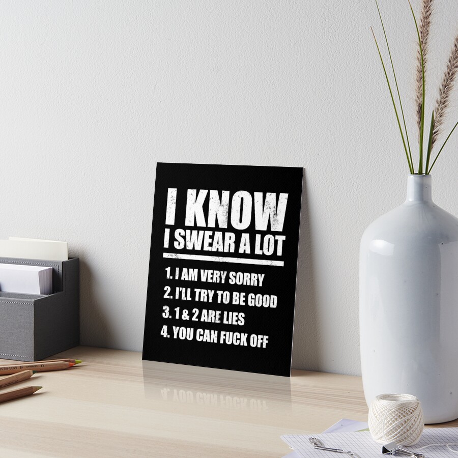 I KNOW I SWEAR A LOT Art Board Print