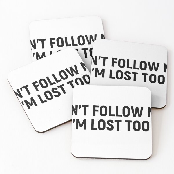 Item preview, Don't Follow Me I'm Lost Too designed and sold by jordannthepen.