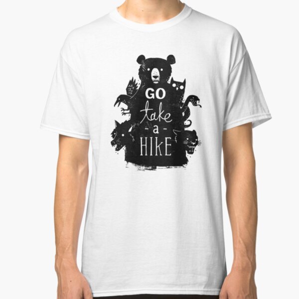 Go Take A Hike Classic T-Shirt