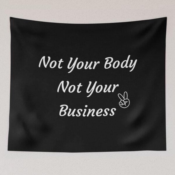 Item preview, Not Your Body Not Your Business designed and sold by ibrahimsn.