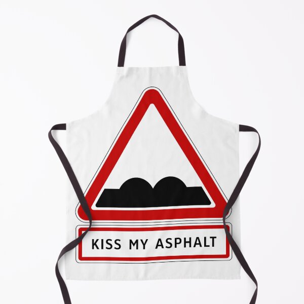 Item preview, Road Sign - Kiss My Asphalt designed and sold by Clusterfudge.
