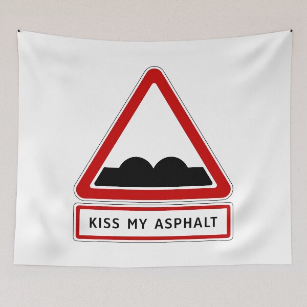 Item preview, Road Sign - Kiss My Asphalt designed and sold by Clusterfudge.