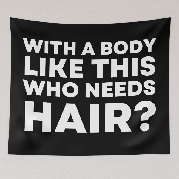 Item preview, With A Body Like This Who Needs Hair? designed and sold by KarolinaPaz.