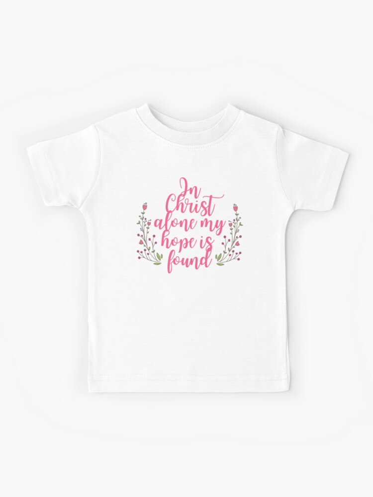 In Christ Alone Kids T Shirt In Christ Alone Kids T Shirt