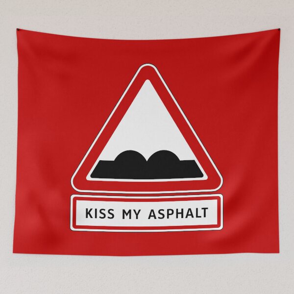 Item preview, Road Sign - Kiss My Asphalt designed and sold by Clusterfudge.