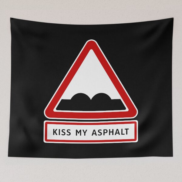 Item preview, Road Sign - Kiss My Asphalt designed and sold by Clusterfudge.