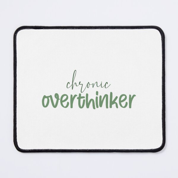 Item preview, Chronic Overthinker designed and sold by Claire Katz.