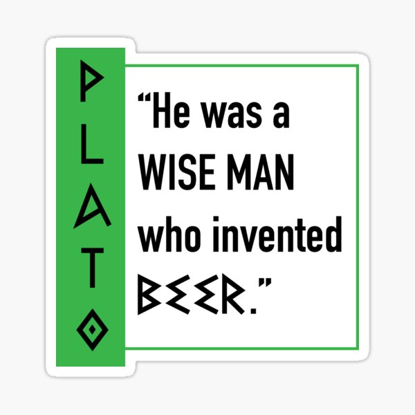 Copy of Plato Beer Quote in Black Sticker