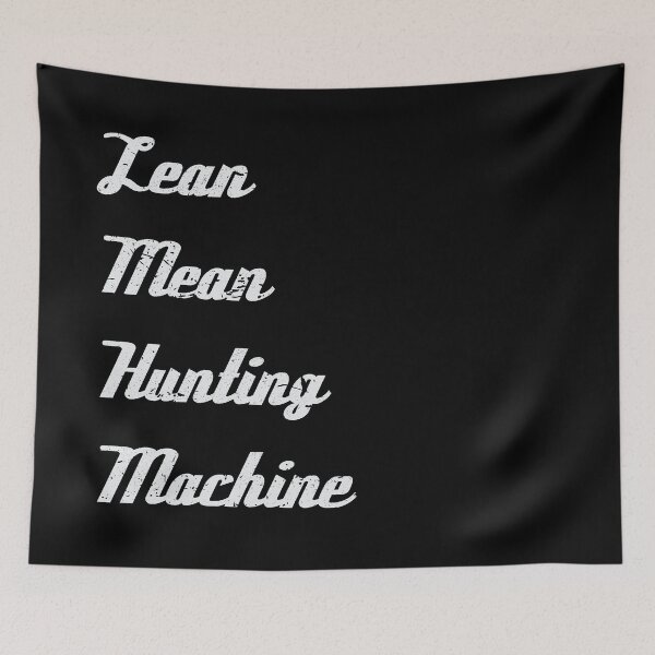 Item preview, hunters | Lean Mean Hunting Machine designed and sold by Gregg Brinkerhoff.