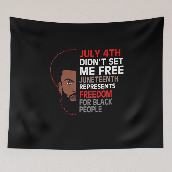 Item preview, JULY 4TH DIDN'T SET ME FREE JUNETEENTH INDEPENDENCE FREEDOM DAY designed and sold by lukas69graphic.