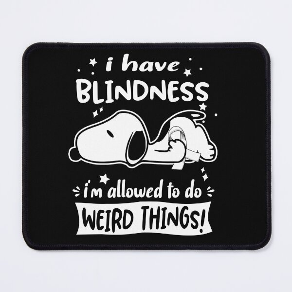 Item preview, I Have Blindness I Am Allowed To Do WEIRD THINGS! designed and sold by Wlsnpeggy.