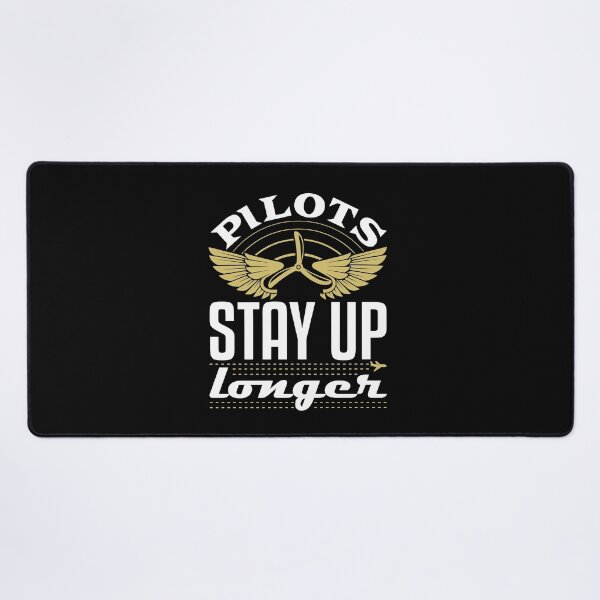 Item preview, Pilots Stay Up Longer Funny Airplane Pilot designed and sold by jaygo.