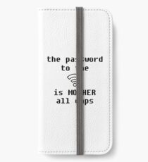 The password to the wifi is MOTHER, all caps. iPhone Wallet/Case/Skin