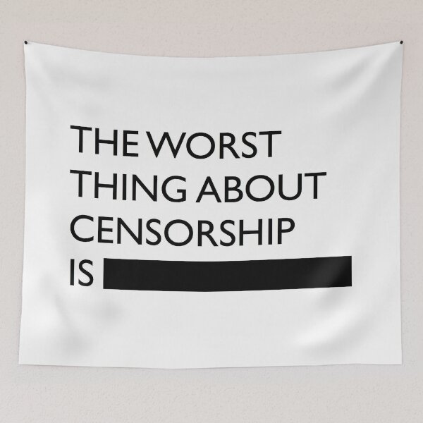 Item preview, The worst thing about censorship designed and sold by Conspiracy Buff.