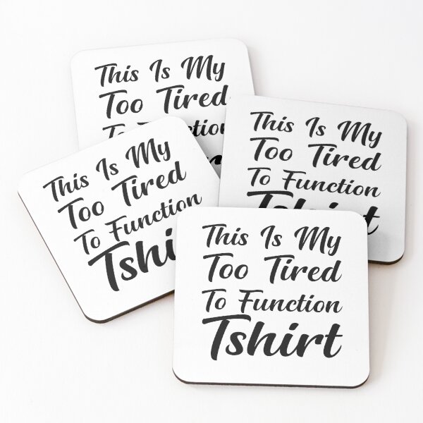 Item preview, This Is My Too Tired To Function Tshirt - Funny Humor Saying designed and sold by AMERZAGUE DESIGN.