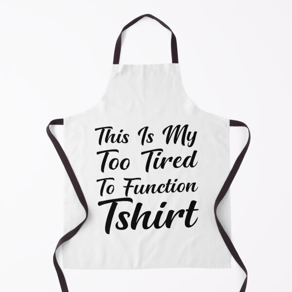 Item preview, This Is My Too Tired To Function Tshirt - Funny Humor Saying designed and sold by AMERZAGUE DESIGN.