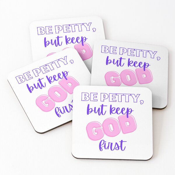 Item preview, Be petty, but keep God first designed and sold by E6Designs.