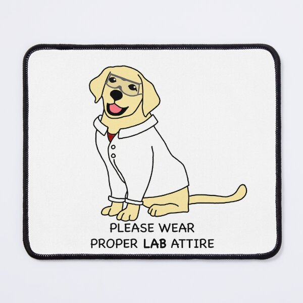 Item preview, Please Wear Proper Lab Attire designed and sold by Ava Stoughton.
