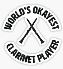 clarinetist | worlds okayest clarinet player Sticker