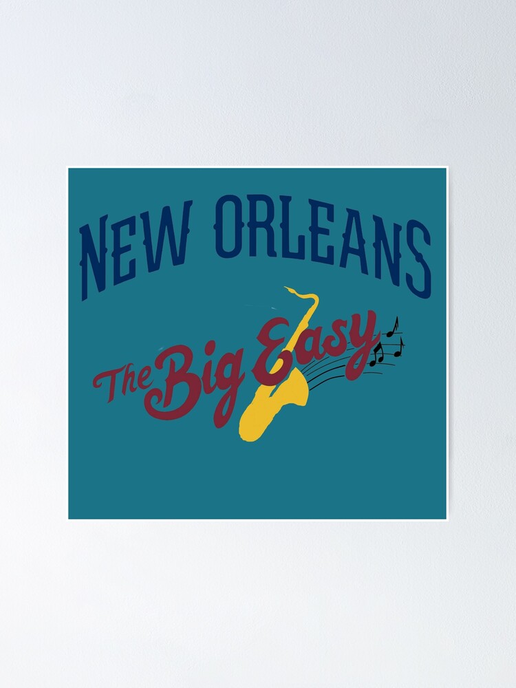 "New Orleans The Big Easy" Poster for Sale by SwampfoxDesign Redbubble